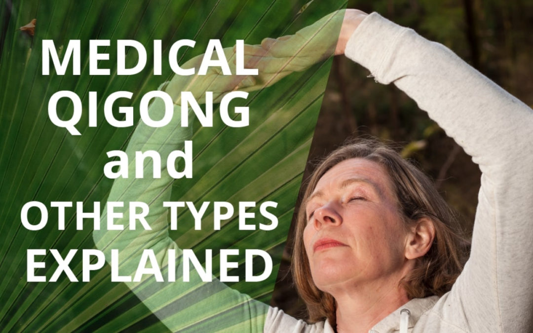 Medical Qigong and Other Types of Qigong Explained