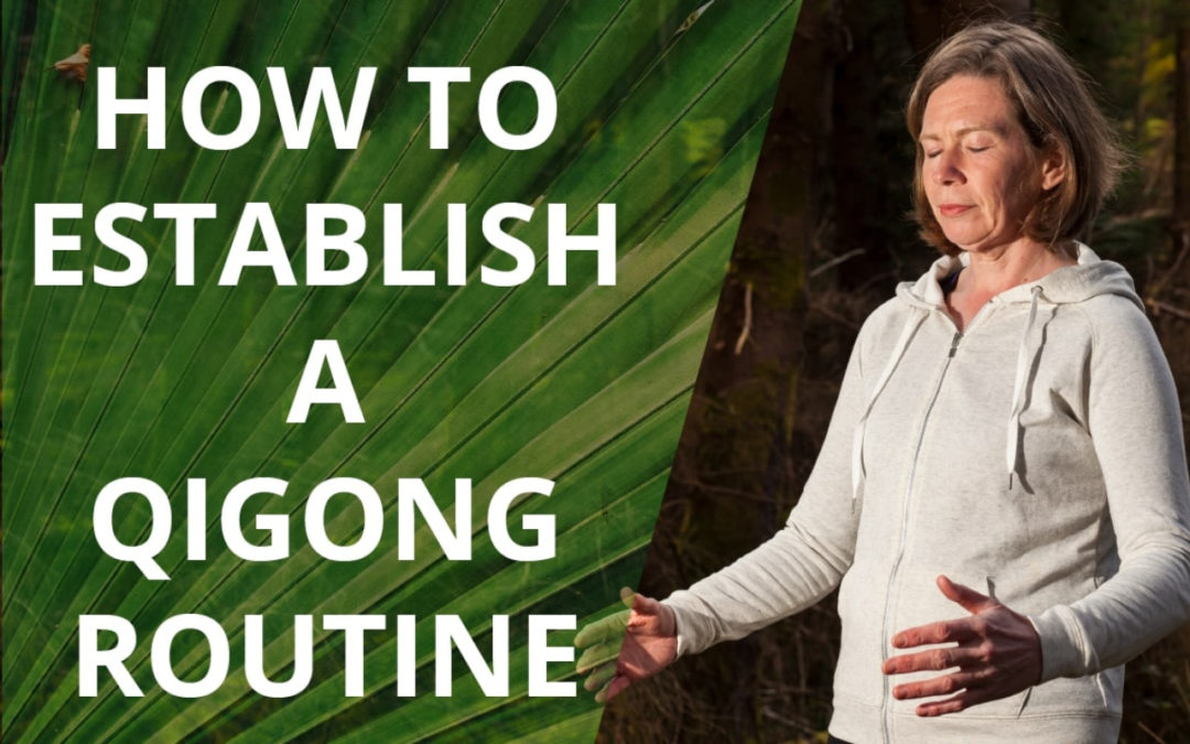 How To Establish A Qigong Routine