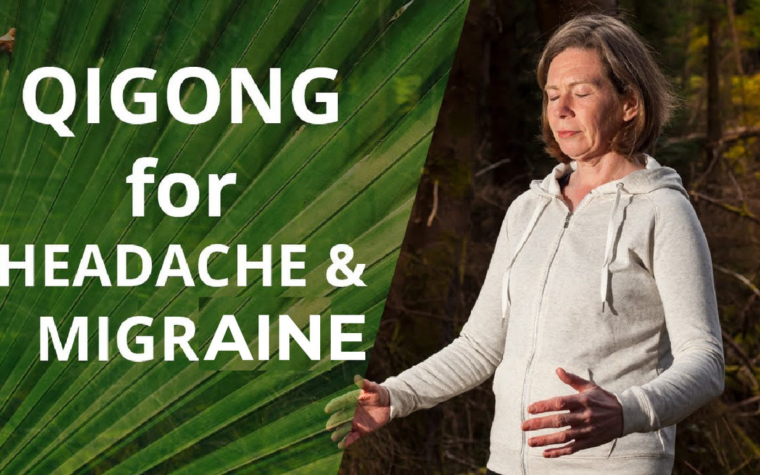 Qigong For Headaches and Migraine