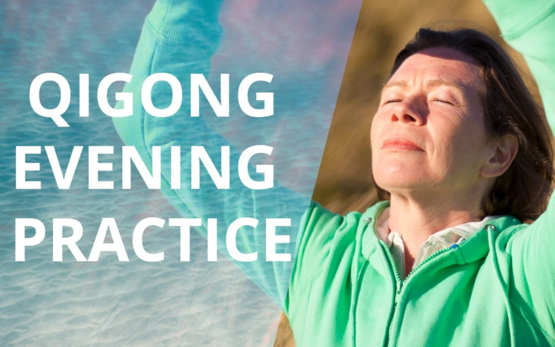 Lesson 10-Qigong Evening Practice (Replay of Live Qigong Class)