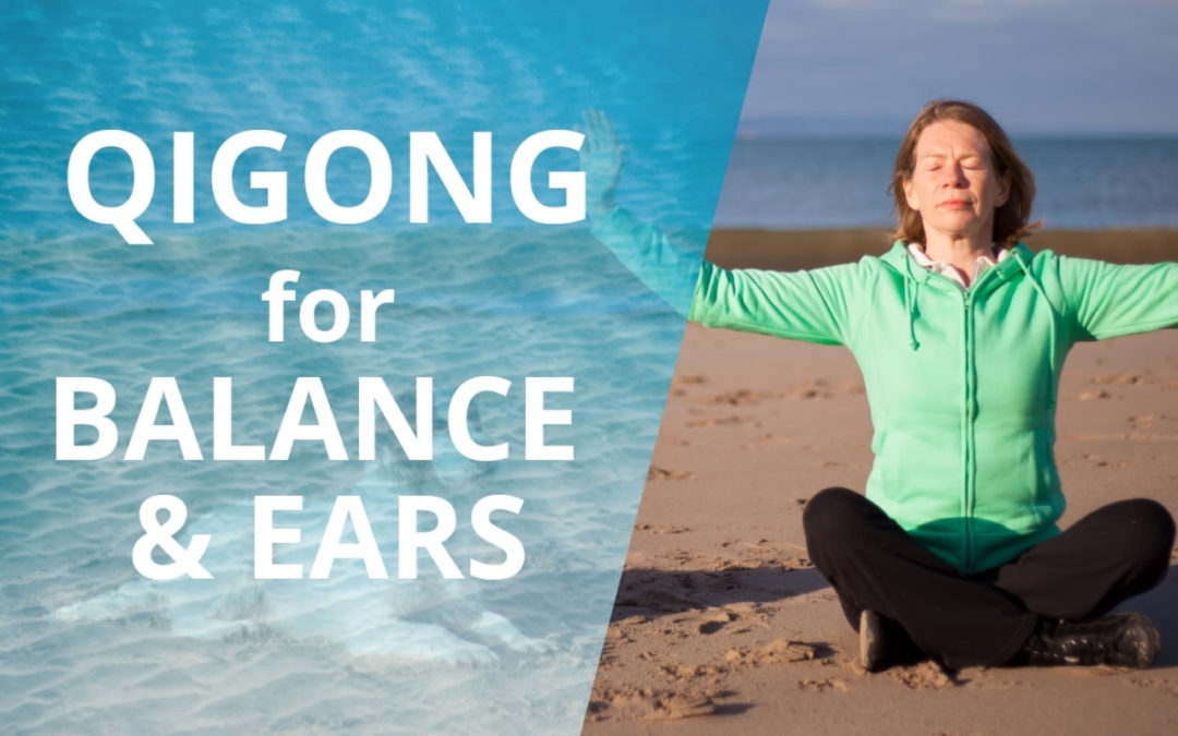 Qigong for Balance and Ears