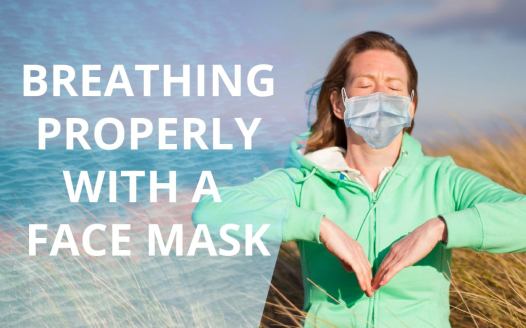 How to Breathe Properly When Wearing a Face Mask