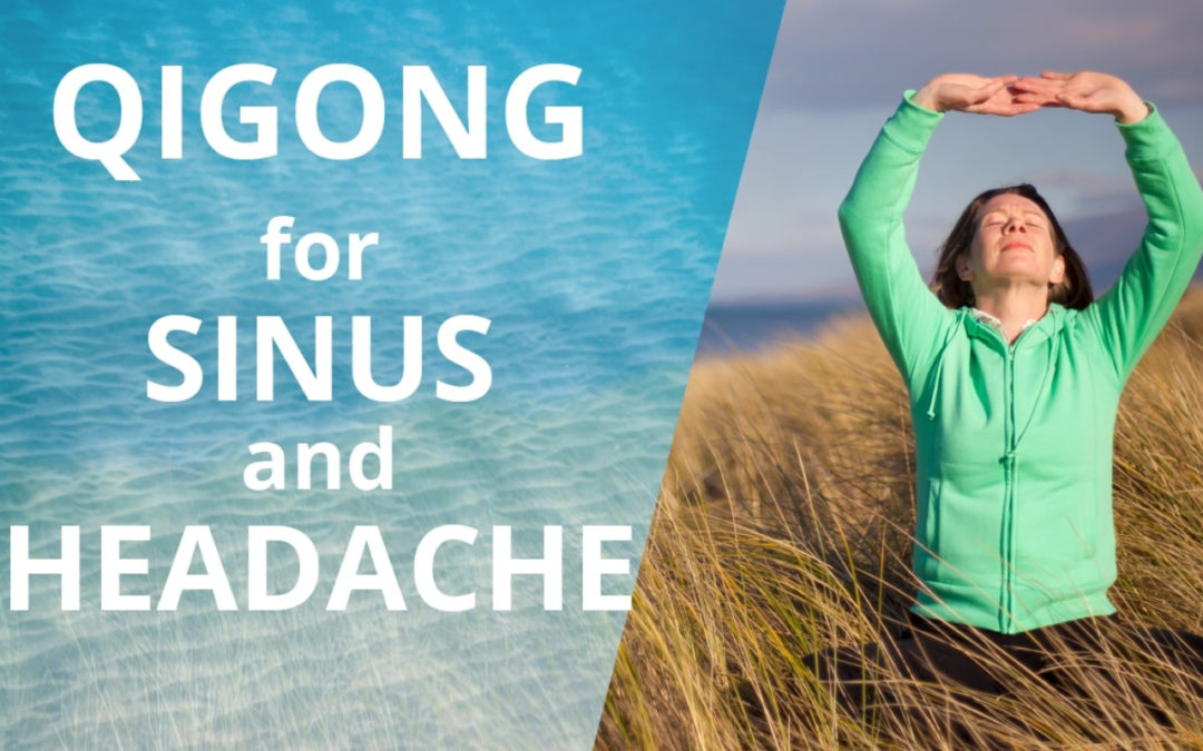 Qigong For Sinus and Headache