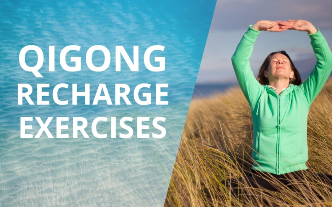 Qigong Recharge Exercises