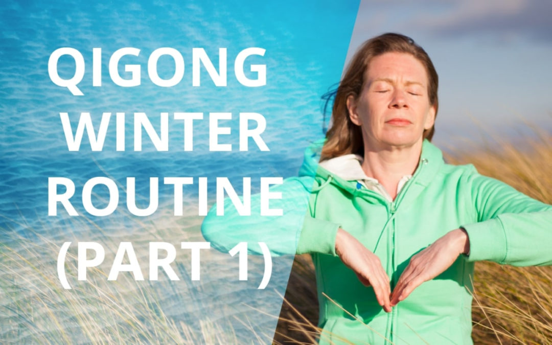 Lesson 44 – Qigong Winter Routine – Part 1 (Replay of Live Qigong Class)