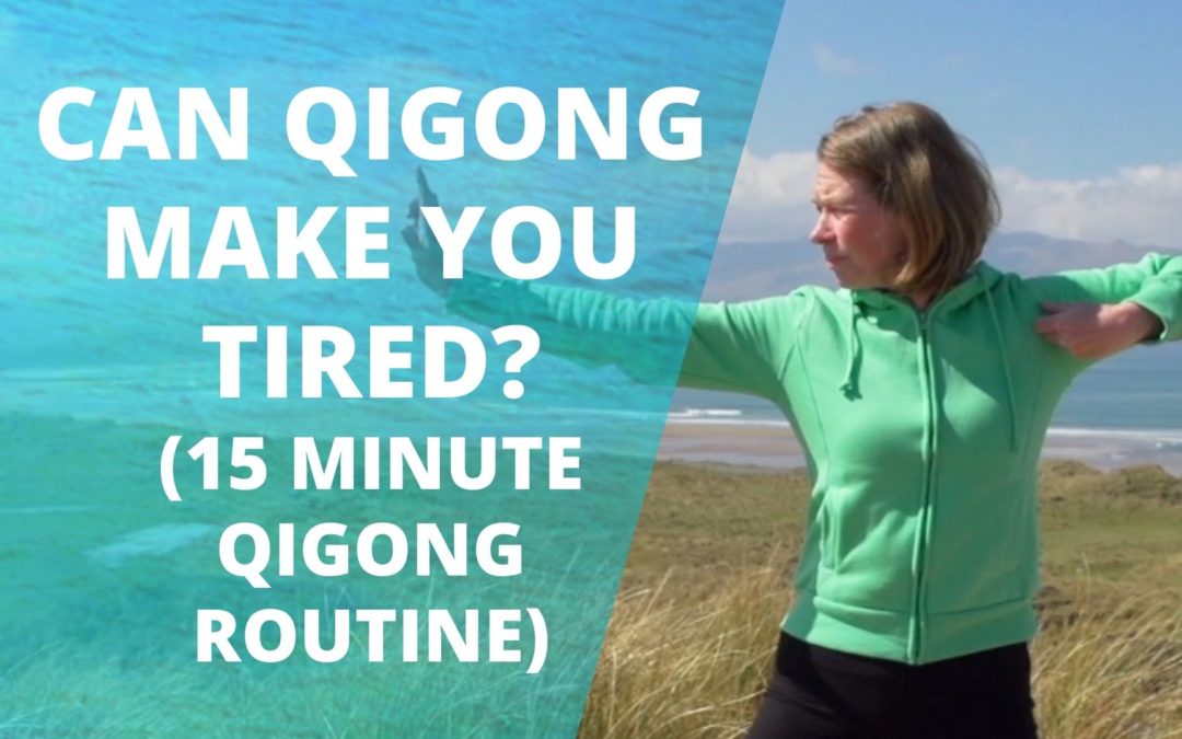 Can Qigong Make You Tired?