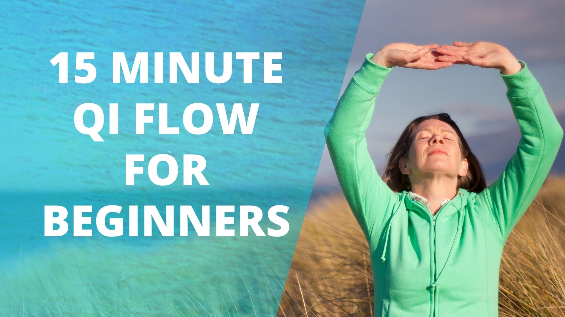 15-minute-qi-flow-for-beginners-to-create-conditions-for-balanced-health