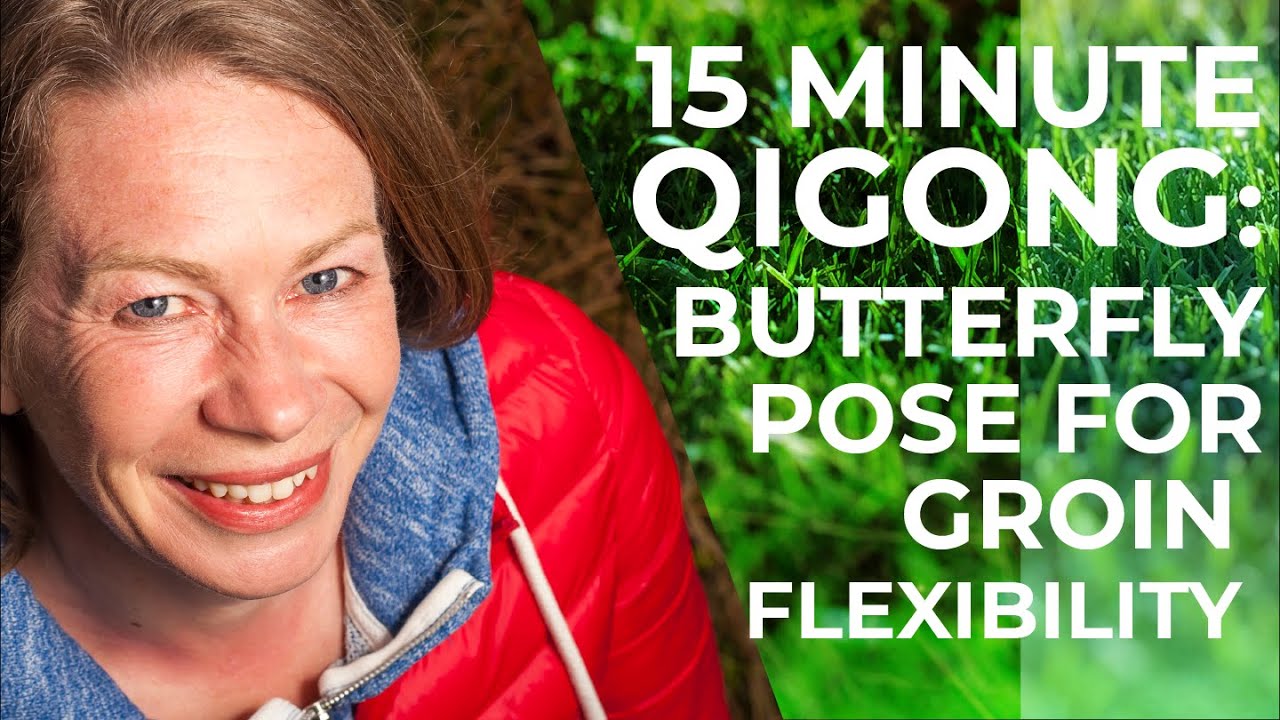 15 Minute Qigong | Butterfly Pose For Groin