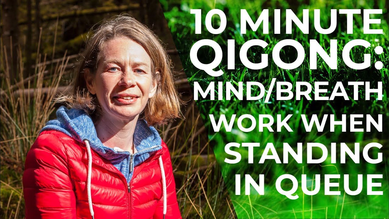 10 Minute Qigong | Qigong Mind And Breathwork For Standing In A Queue 