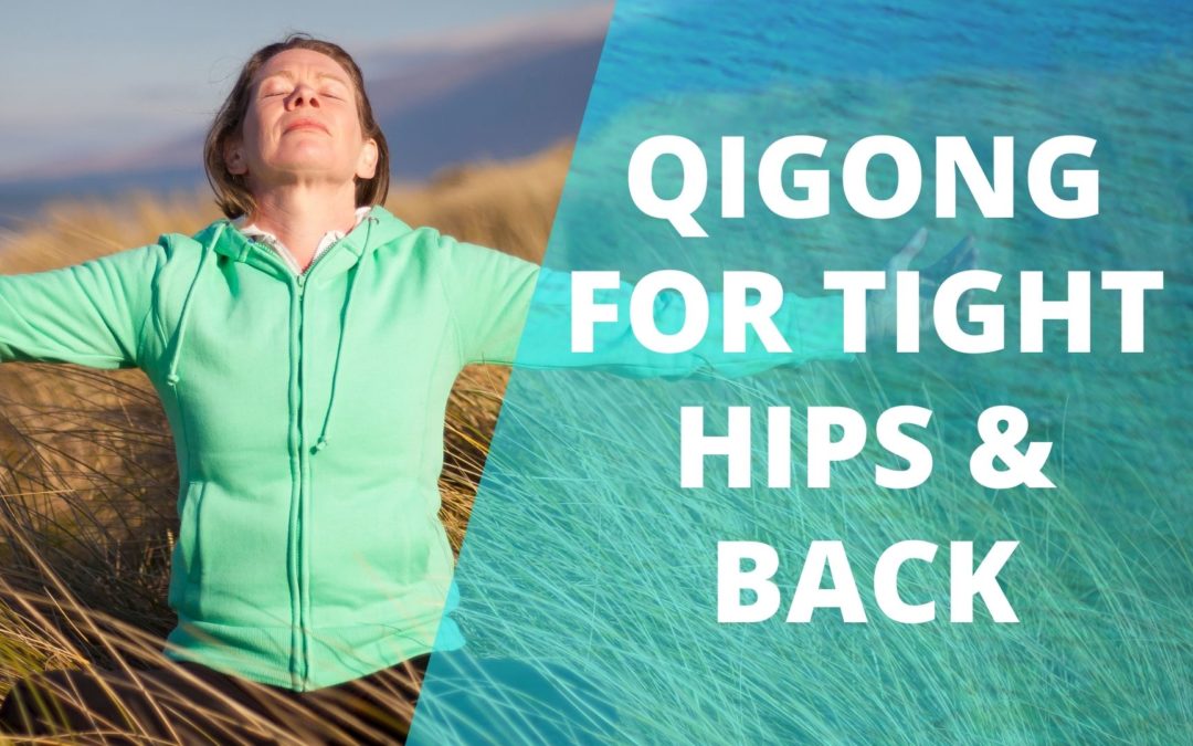 Lesson 78 – Qigong For Tight Hips & Back (Replay of Live Zoom Class)