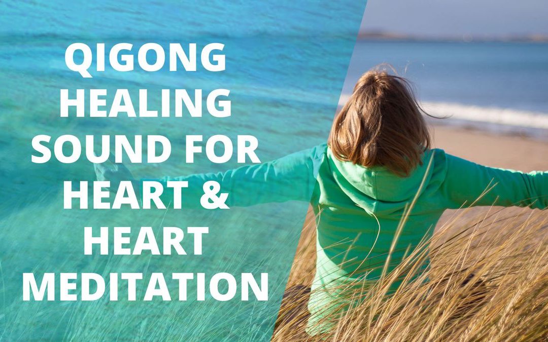 Qigong Healing Sound For Heart and Heart Meditation