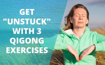 Lesson 83 – How To Get “Unstuck” With 3 Qigong Exercises (Replay of Live Lesson)