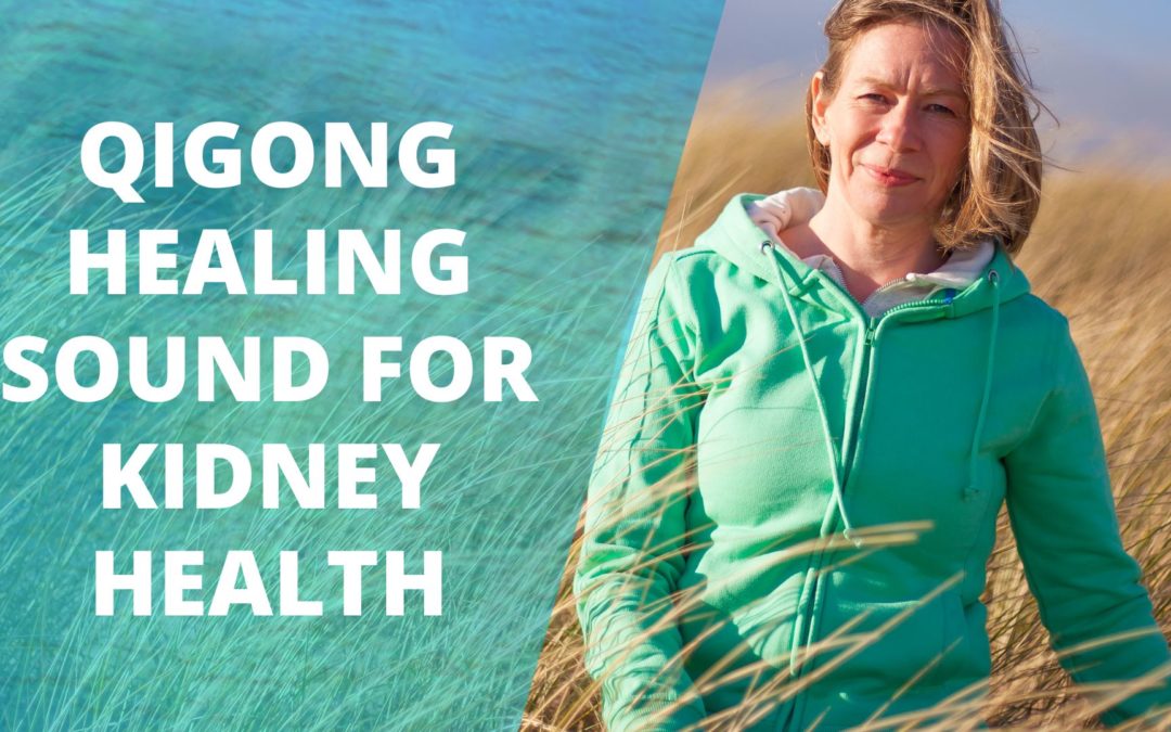 Qigong Healing Sound For Kidney Health